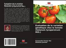 Buchcover von Évaluation de la variation génétique chez la tomate (Solanum lycopersicum Mill.)