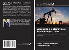 Copertina di Aprendizaje automático e ingeniería petrolera