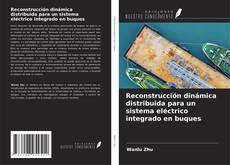 Couverture de Reconstrucción dinámica distribuida para un sistema eléctrico integrado en buques