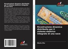 Buchcover von Ricostruzione dinamica distribuita per il sistema elettrico integrato di una nave