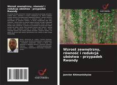 Wzrost zewnętrzny, równość i redukcja ubóstwa - przypadek Rwandy的封面