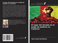 Couverture de El lugar del Senado en el juego de poderes en Camerún