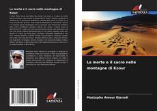 Buchcover von La morte e il sacro nelle montagne di Ksour