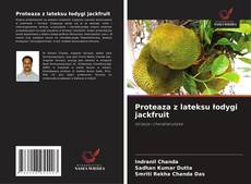 Proteaza z lateksu łodygi jackfruit的封面