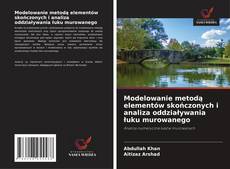 Modelowanie metodą elementów skończonych i analiza oddziaływania łuku murowanego的封面