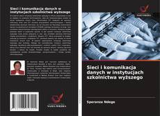 Copertina di Sieci i komunikacja danych w instytucjach szkolnictwa wyższego