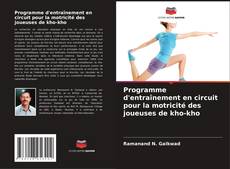 Buchcover von Programme d'entraînement en circuit pour la motricité des joueuses de kho-kho