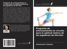 Buchcover von Programa de entrenamiento en circuito para la aptitud motora de las jugadoras de kho-kho