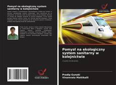 Capa do livro de Pomysł na ekologiczny system sanitarny w kolejnictwie 