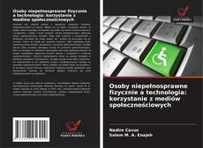 Обложка Osoby niepełnosprawne fizycznie a technologia: korzystanie z mediów społecznościowych