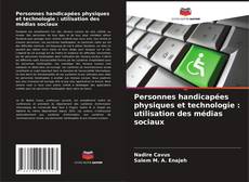 Copertina di Personnes handicapées physiques et technologie : utilisation des médias sociaux