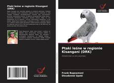 Ptaki leśne w regionie Kisangani (DRK)的封面