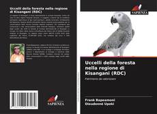 Couverture de Uccelli della foresta nella regione di Kisangani (RDC)