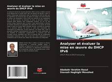 Portada del libro de Analyser et évaluer la mise en œuvre du DHCP IPv6