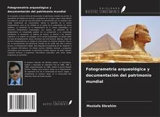 Bookcover of Fotogrametría arqueológica y documentación del patrimonio mundial