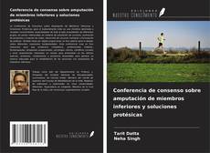 Copertina di Conferencia de consenso sobre amputación de miembros inferiores y soluciones protésicas