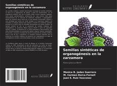 Couverture de Semillas sintéticas de organogénesis en la zarzamora