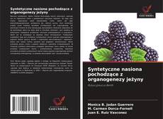 Portada del libro de Syntetyczne nasiona pochodzące z organogenezy jeżyny