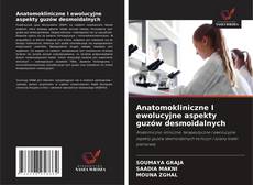 Anatomokliniczne I ewolucyjne aspekty guzów desmoidalnych的封面