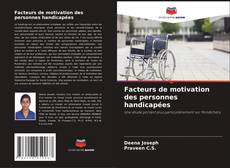 Copertina di Facteurs de motivation des personnes handicapées