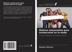 Borítókép a  Motivos subyacentes para involucrarse en la moda - hoz
