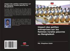 Buchcover von Impact des petites entreprises sur les femmes rurales pauvres au Bangladesh