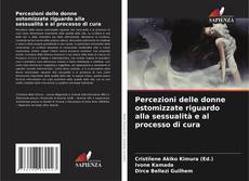 Couverture de Percezioni delle donne ostomizzate riguardo alla sessualità e al processo di cura