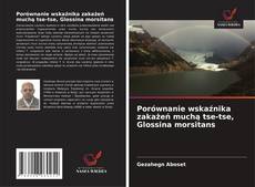 Borítókép a  Porównanie wskaźnika zakażeń muchą tse-tse, Glossina morsitans - hoz