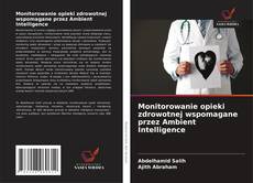 Portada del libro de Monitorowanie opieki zdrowotnej wspomagane przez Ambient Intelligence