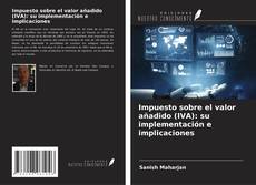 Borítókép a  Impuesto sobre el valor añadido (IVA): su implementación e implicaciones - hoz
