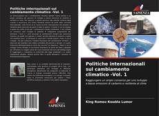 Bookcover of Politiche internazionali sul cambiamento climatico -Vol. 1