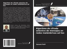 Buchcover von Algoritmo de cifrado selectivo de mensajes en redes inalámbricas ad hoc