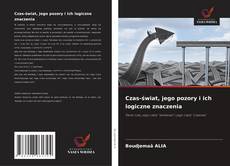 Czas-świat, jego pozory i ich logiczne znaczenia的封面