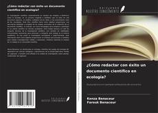 Couverture de ¿Cómo redactar con éxito un documento científico en ecología?