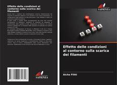 Couverture de Effetto delle condizioni al contorno sulla scarica dei filamenti
