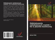 Portada del libro de Oddziaływania naładowanych cząstek i fal w plazmie kosmicznej
