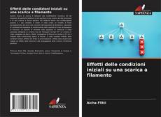 Bookcover of Effetti delle condizioni iniziali su una scarica a filamento