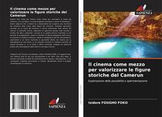 Capa do livro de Il cinema come mezzo per valorizzare le figure storiche del Camerun 