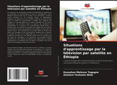 Capa do livro de Situations d'apprentissage par la télévision par satellite en Éthiopie 