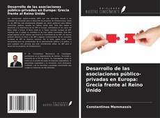 Capa do livro de Desarrollo de las asociaciones público-privadas en Europa: Grecia frente al Reino Unido 