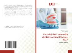 Copertina di L'activité dans une unité dentaire pendant l'année 2023
