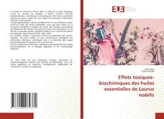 Capa do livro de Effets toxiques-biochimiques des huiles essentielles de Laurus nobilis 