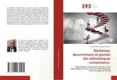 Capa do livro de Marketing documentaire et gestion des bibliothèques universitaires 