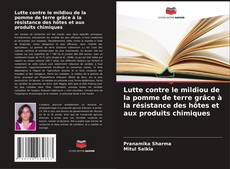 Lutte contre le mildiou de la pomme de terre grâce à la résistance des hôtes et aux produits chimiques的封面
