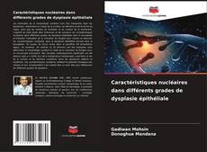 Portada del libro de Caractéristiques nucléaires dans différents grades de dysplasie épithéliale