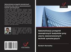 Optymalizacja przegród zewnętrznych budynków przy użyciu zaawansowanych technik symulacyjnych的封面