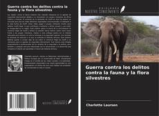 Capa do livro de Guerra contra los delitos contra la fauna y la flora silvestres 