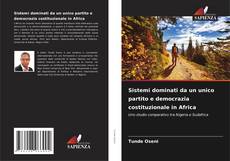 Couverture de Sistemi dominati da un unico partito e democrazia costituzionale in Africa