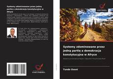Systemy zdominowane przez jedną partię a demokracja konstytucyjna w Afryce的封面