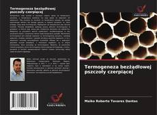 Termogeneza bezżądłowej pszczoły czerpiącej kitap kapağı